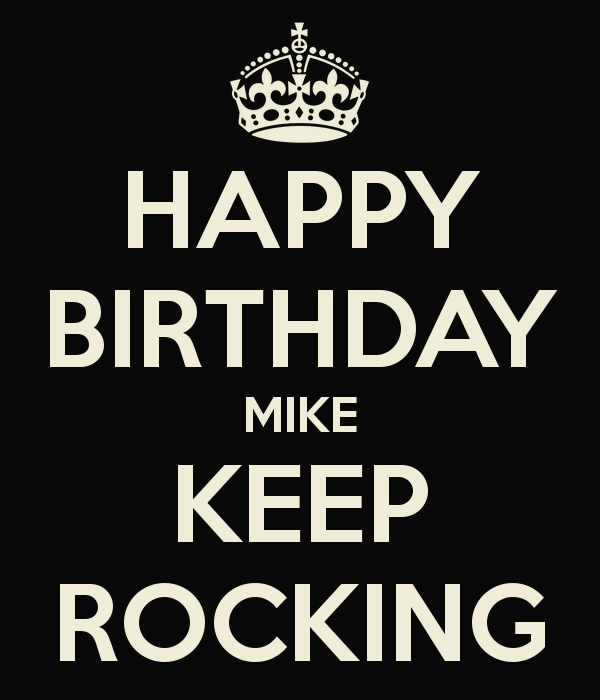 Happy Birthday Mike