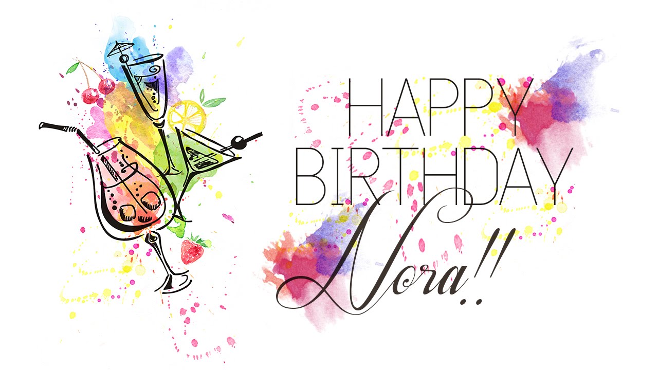 Happy Birthday Nora Happy Birthday Nora