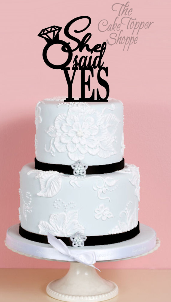 She Said Yes Cake She Said Yes Cake