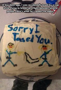 Cake Sorry You I Tased