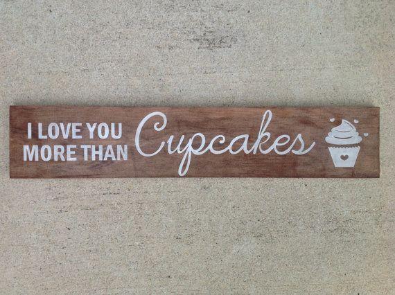 I Love You More than Cupcakes