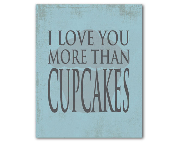 I Love You More than Cupcakes