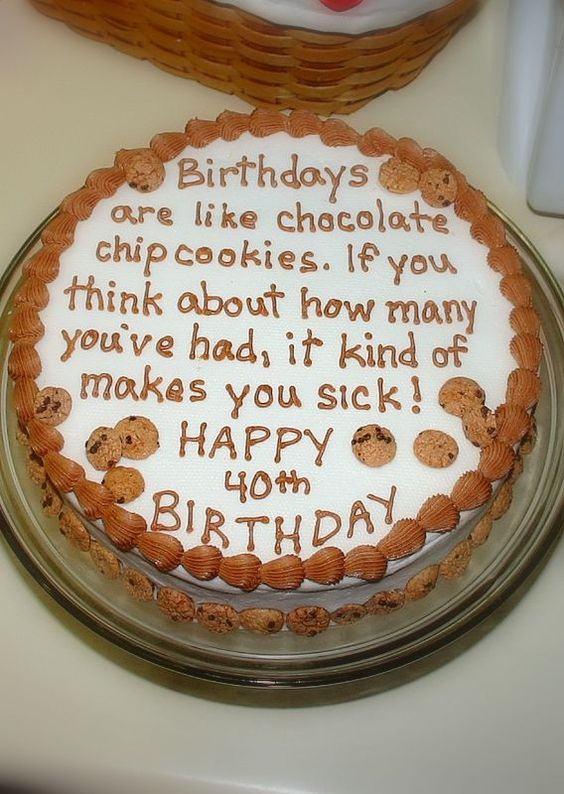 Funny 40th Birthday Cake Sayings