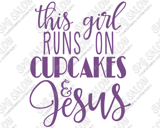 SVG Jesus and This Girl Runs On Cupcakes SVG Jesus and This Girl Runs On Cupcakes